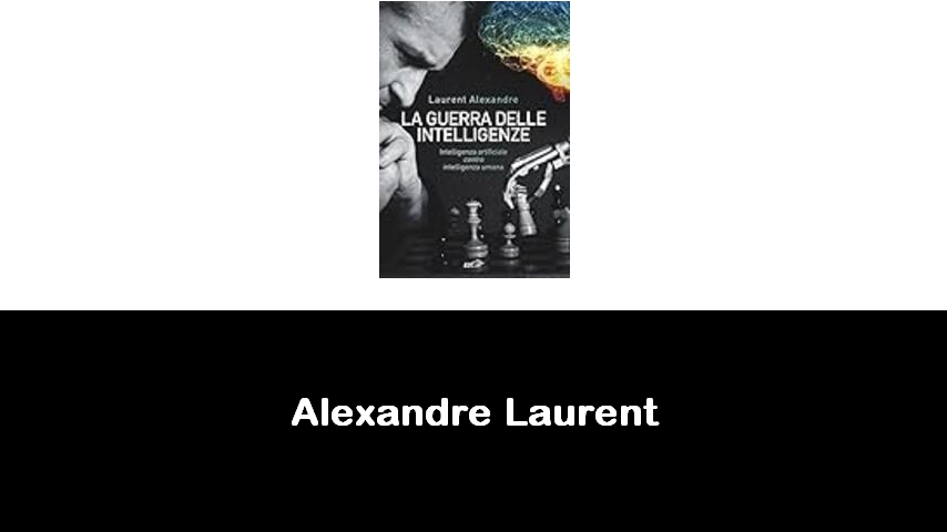 libri di Alexandre Laurent