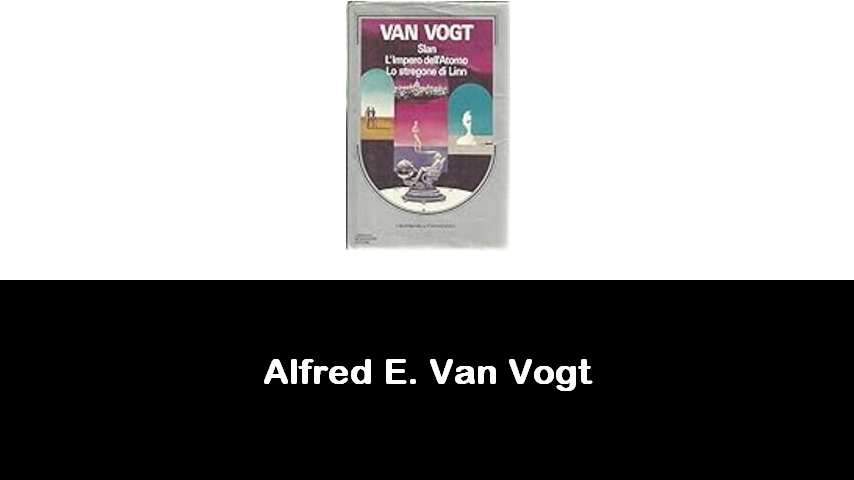 libri di Alfred E. Van Vogt