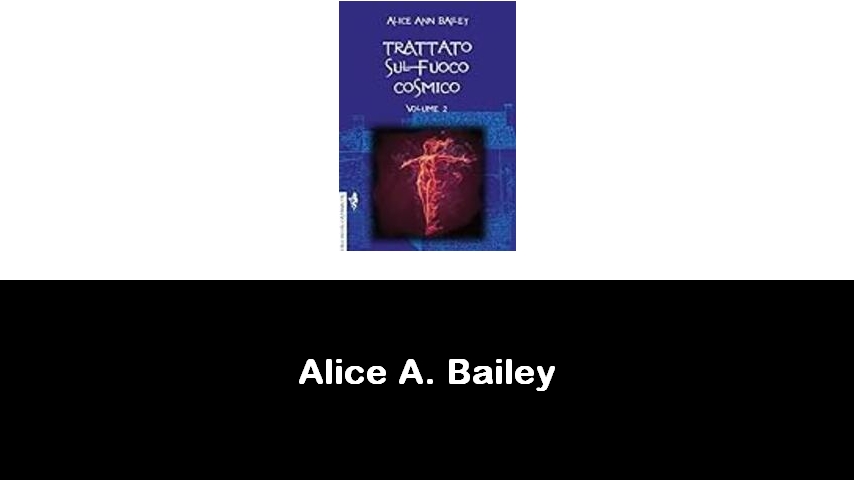 libri di Alice A. Bailey