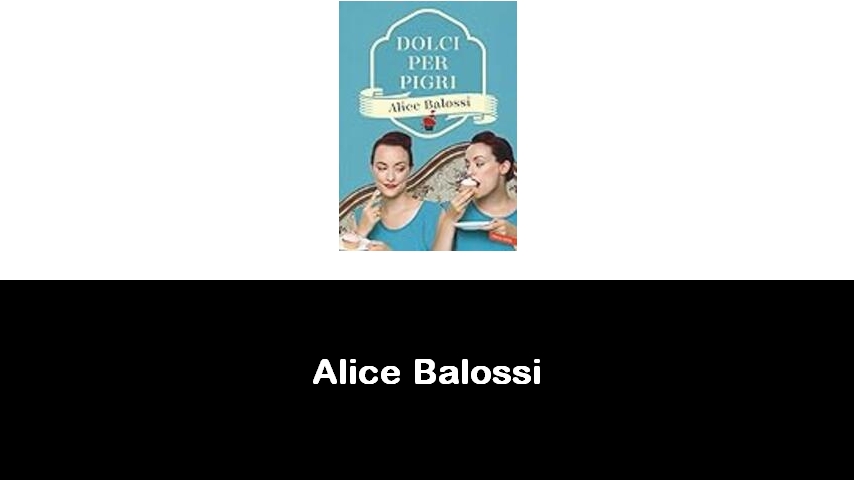 libri di Alice Balossi