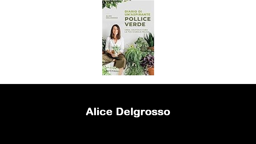 libri di Alice Delgrosso