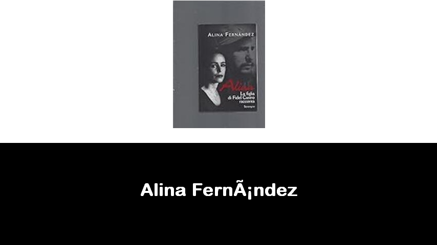 libri di Alina Fernández