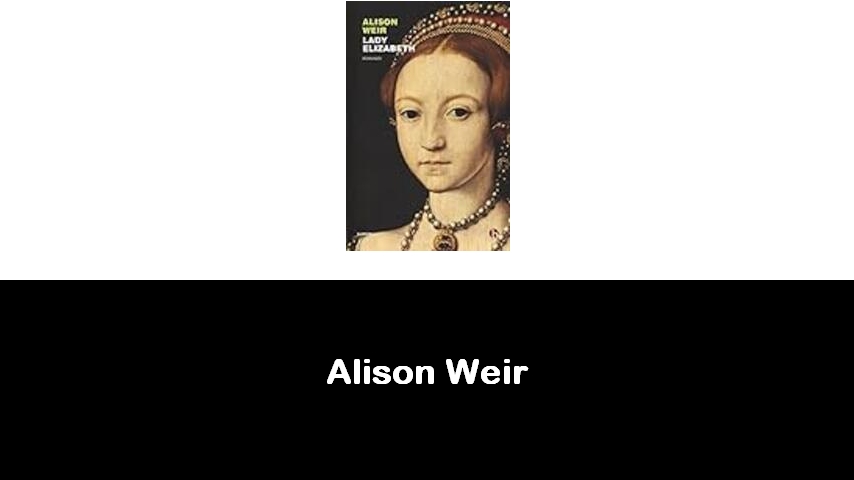 libri di Alison Weir