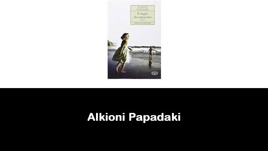 libri di Alkioni Papadaki