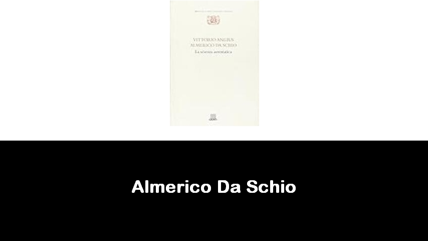 libri di Almerico Da Schio