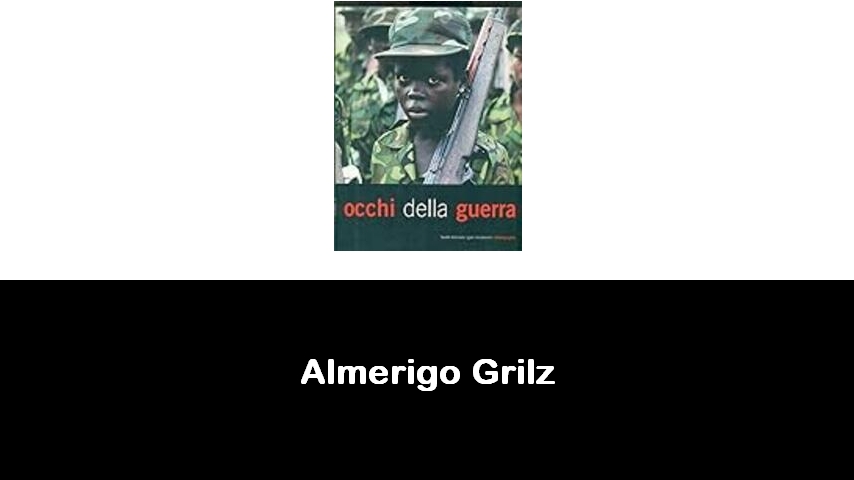 libri di Almerigo Grilz