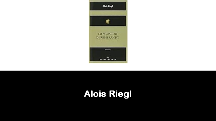 libri di Alois Riegl