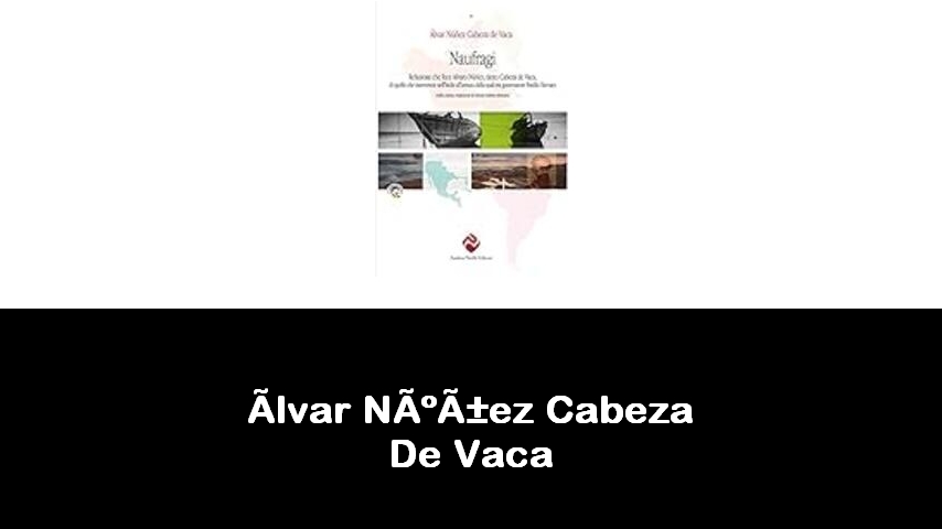 libri di Álvar Núñez Cabeza De Vaca