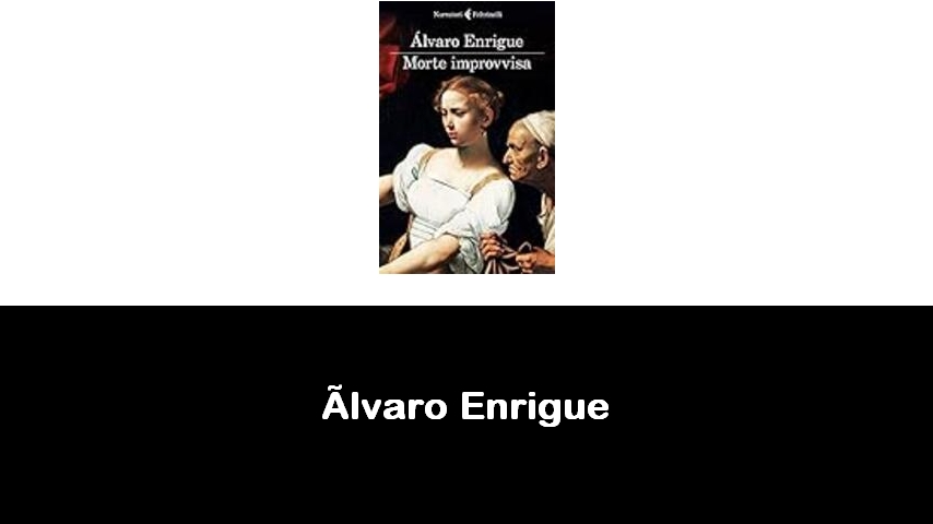 libri di Álvaro Enrigue