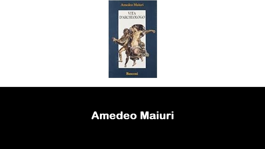 libri di Amedeo Maiuri