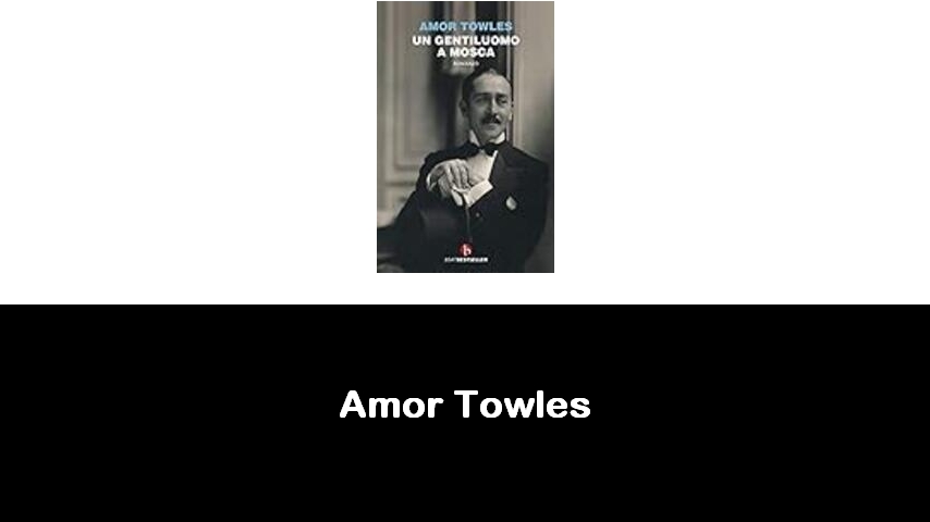 libri di Amor Towles