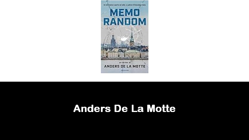 libri di Anders De La Motte