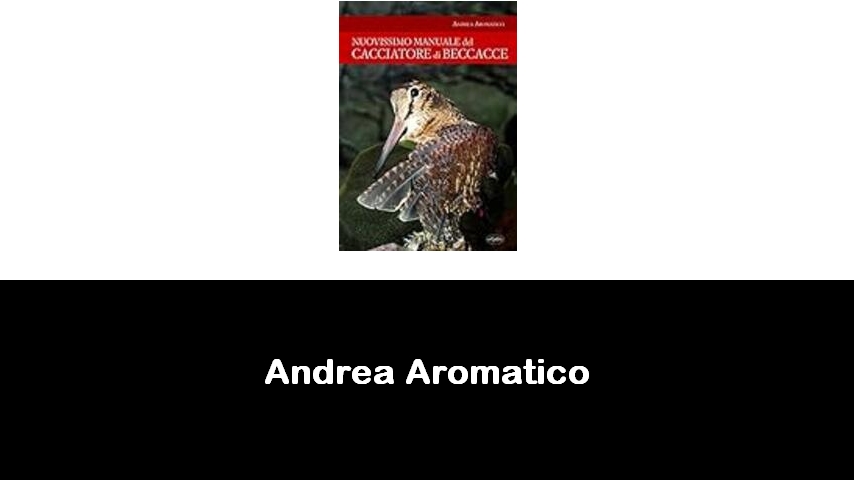 libri di Andrea Aromatico