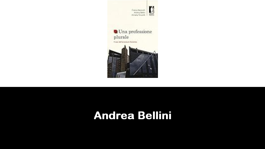 libri di Andrea Bellini