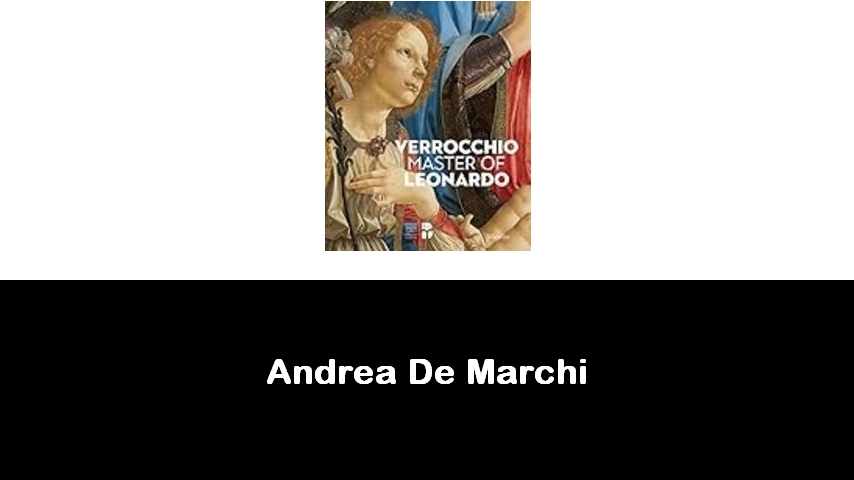 libri di Andrea De Marchi