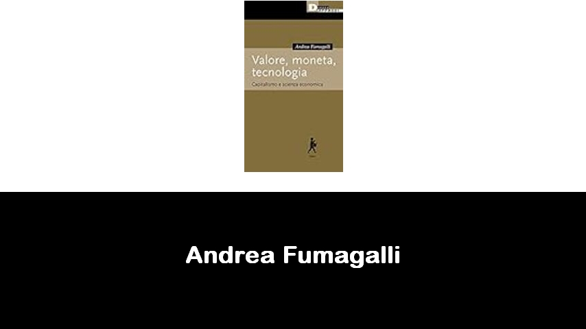 libri di Andrea Fumagalli