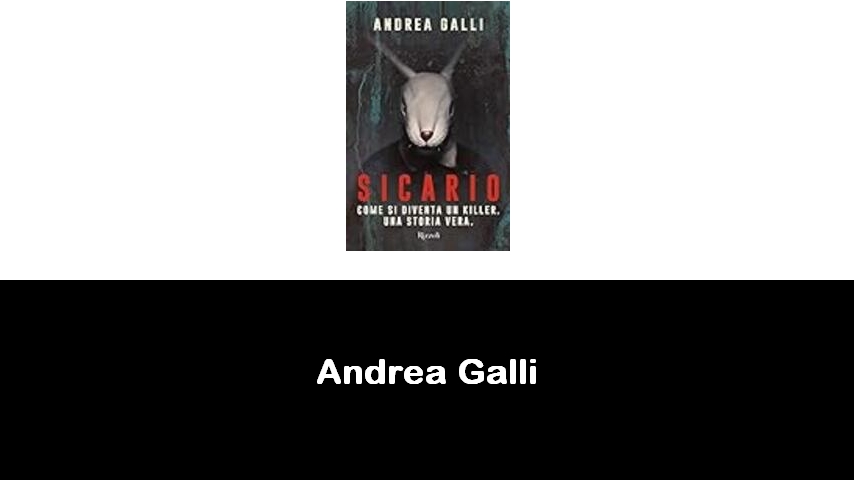 libri di Andrea Galli