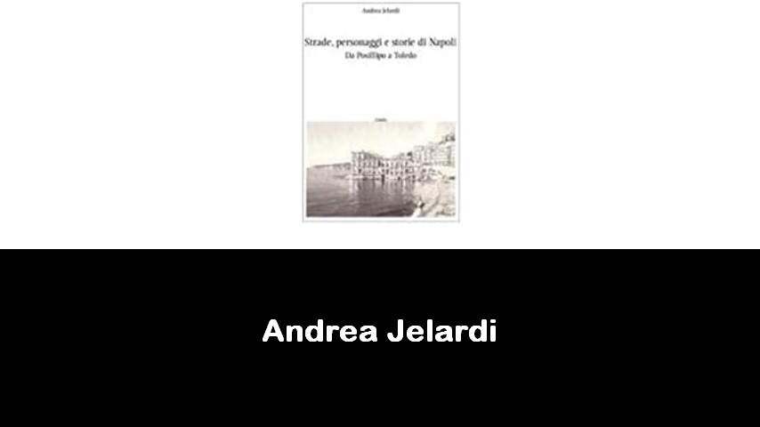 libri di Andrea Jelardi