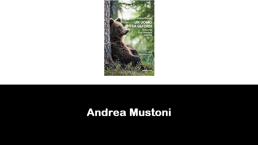 libri di Andrea Mustoni