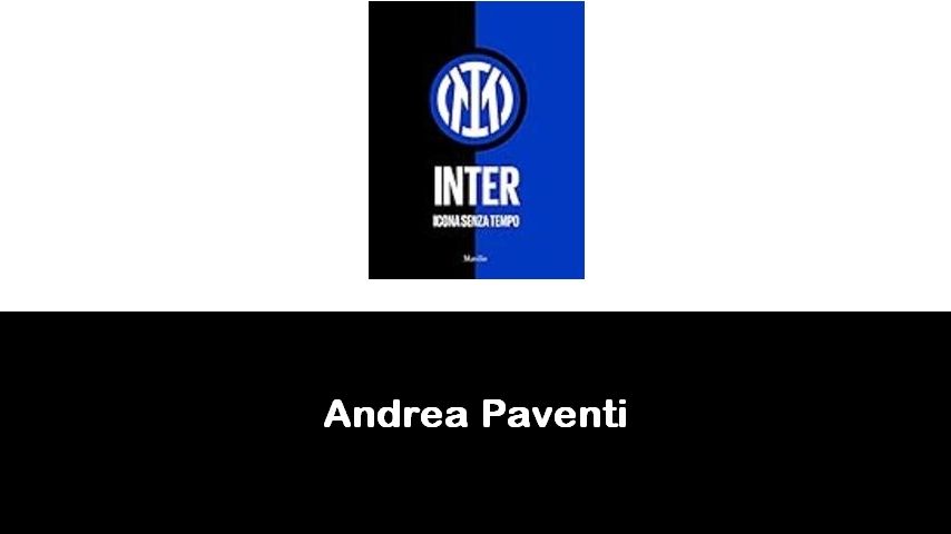 libri di Andrea Paventi