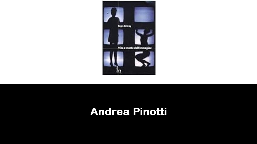 libri di Andrea Pinotti