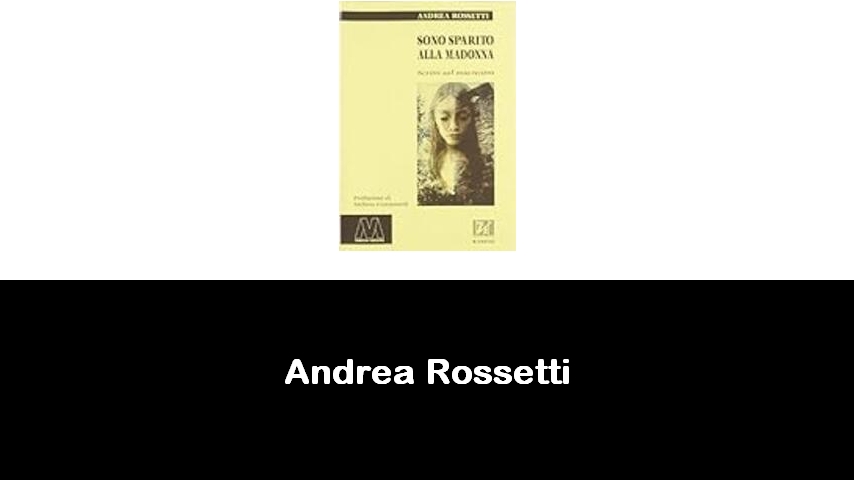 libri di Andrea Rossetti