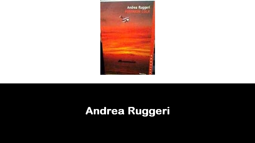 libri di Andrea Ruggeri