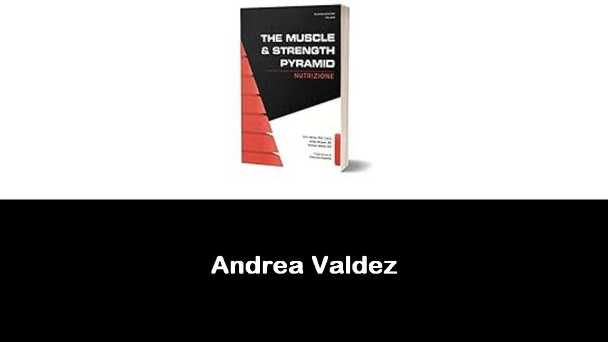 libri di Andrea Valdez