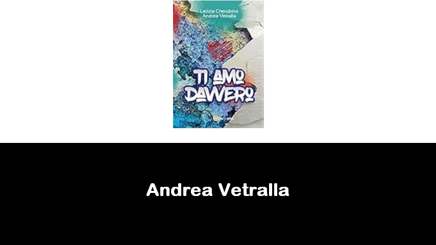 libri di Andrea Vetralla