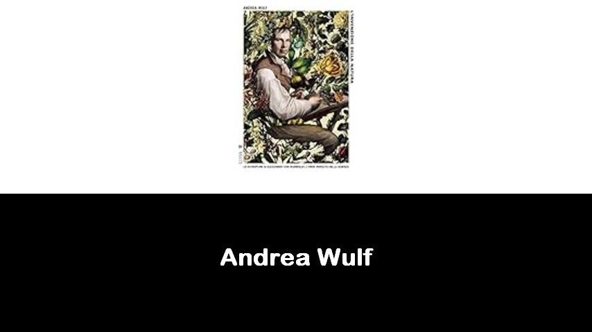 libri di Andrea Wulf