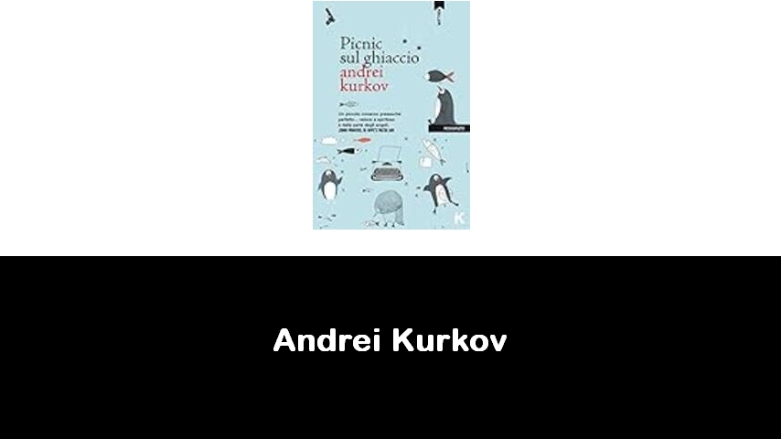 libri di Andrei Kurkov