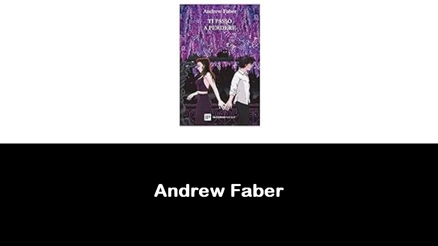 libri di Andrew Faber