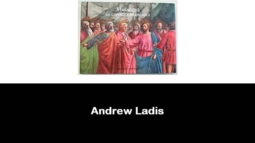 libri di Andrew Ladis