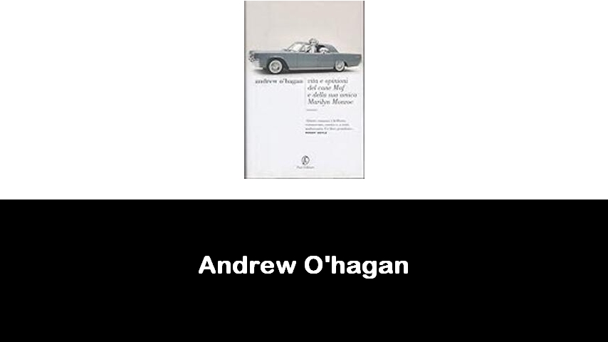 libri di Andrew O'hagan