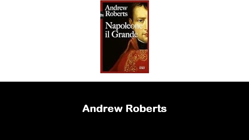 libri di Andrew Roberts