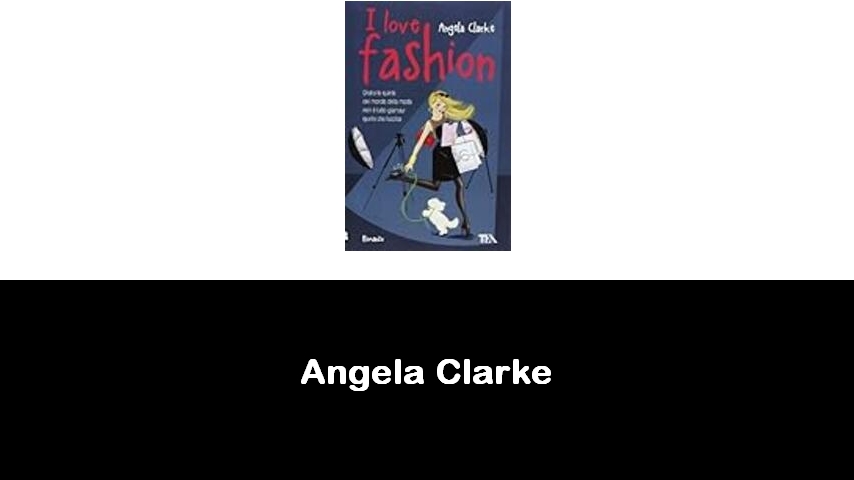 libri di Angela Clarke