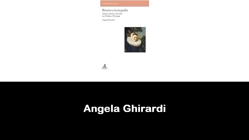 libri di Angela Ghirardi