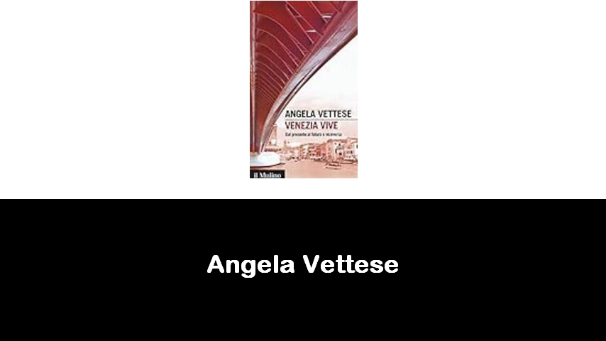 libri di Angela Vettese