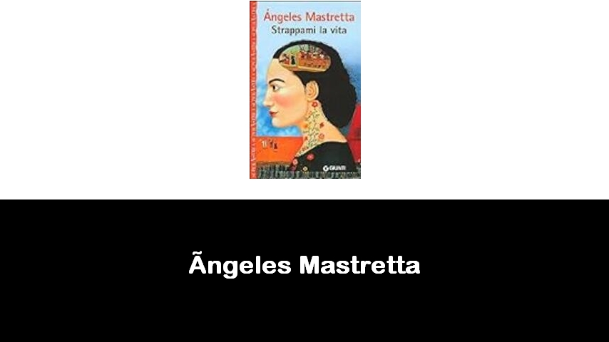 libri di Ángeles Mastretta