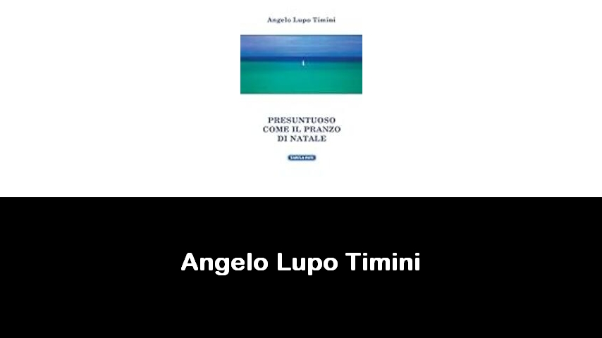 libri di Angelo Lupo Timini