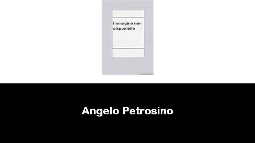 libri di Angelo Petrosino