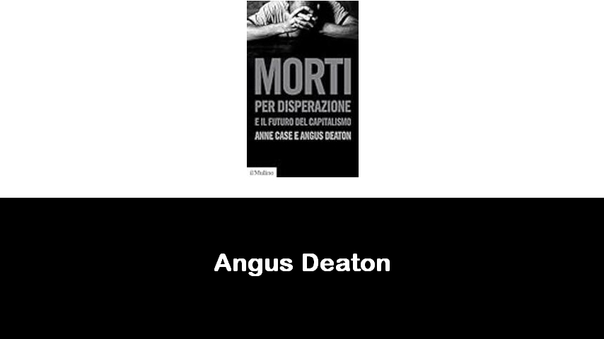 libri di Angus Deaton