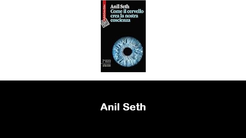 libri di Anil Seth