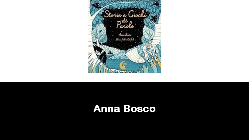 libri di Anna Bosco