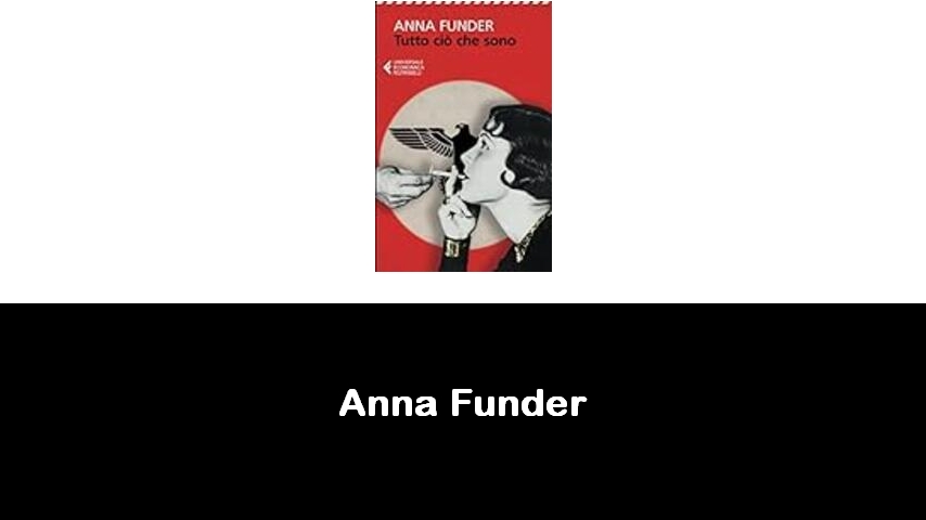 libri di Anna Funder