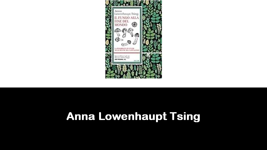 libri di Anna Lowenhaupt Tsing