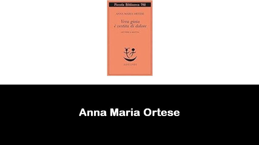 libri di Anna Maria Ortese