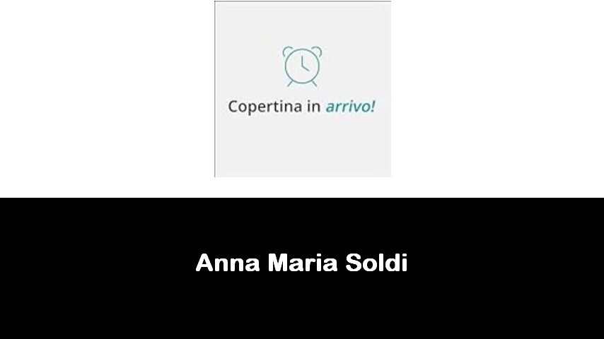 libri di Anna Maria Soldi