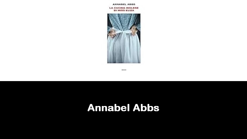 libri di Annabel Abbs