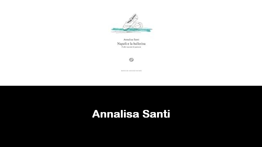 libri di Annalisa Santi